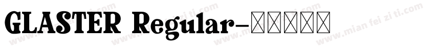 GLASTER Regular字体转换